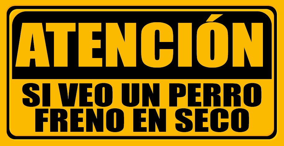 Placa tipo bici -Si veo un perro...